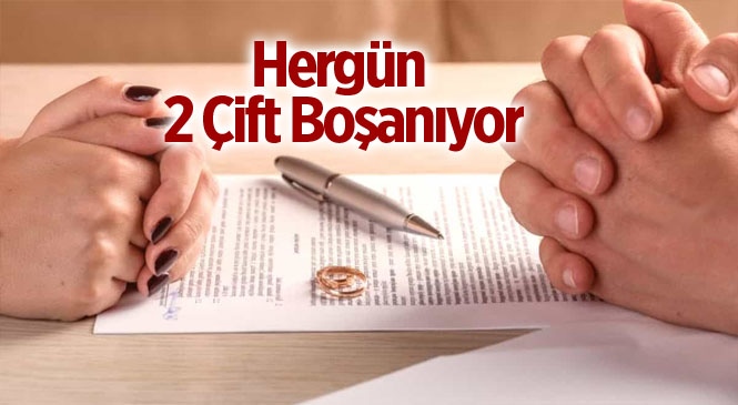 Mersin Tarsus'ta Her Gün 2 Çift Boşanıyor