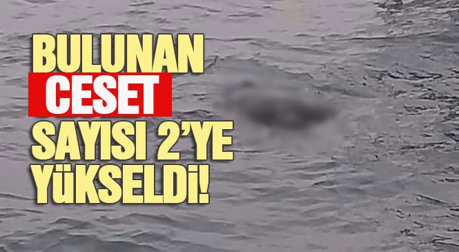 Mersin'de Balıkçı Teknesi Tarafından Denizde Bulunan Ceset Sayısı 2'ye Yükseldi