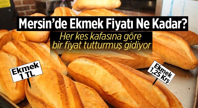 Mersin'de Ekmek Fiyatlarında Farklılık Tepki Çekiyor!