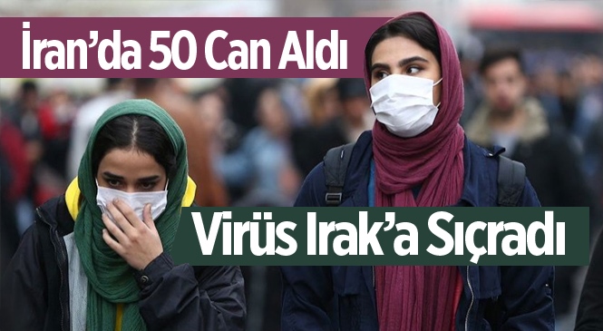 İran'da 50 Can Alan Koronavirüsü Irak'a Sıçradı