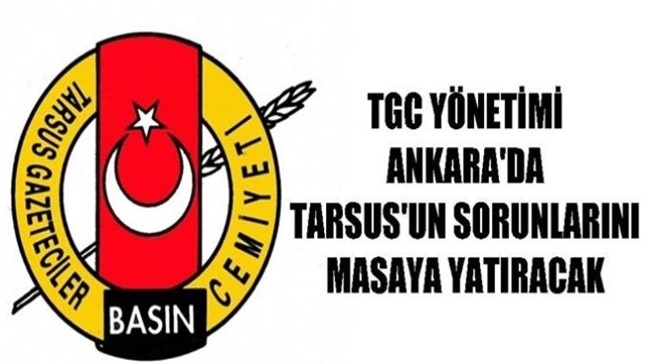 Tarsus'un Sorunlarını Ankara'da Masaya Yatıracaklar