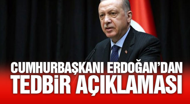 Erdoğan Canlı Yayında 6 Yeni Tedbiri Açıkladı! Cumhurbaşkanı Recep Tayyip Erdoğan Koronavirüs Tedbirlerine İlişkin Açıklamada Bulundu