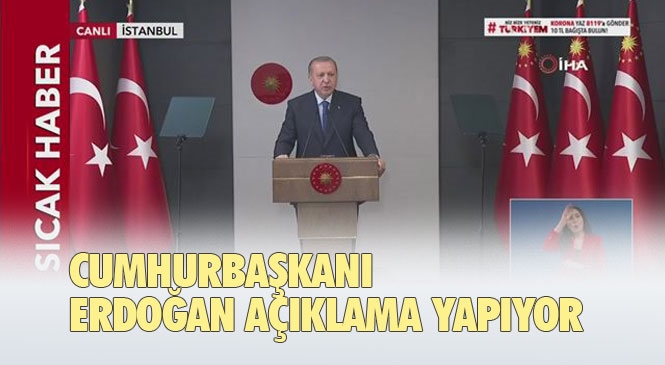 Cumhurbaşkanı Erdoğan Açıklama Yapıyor