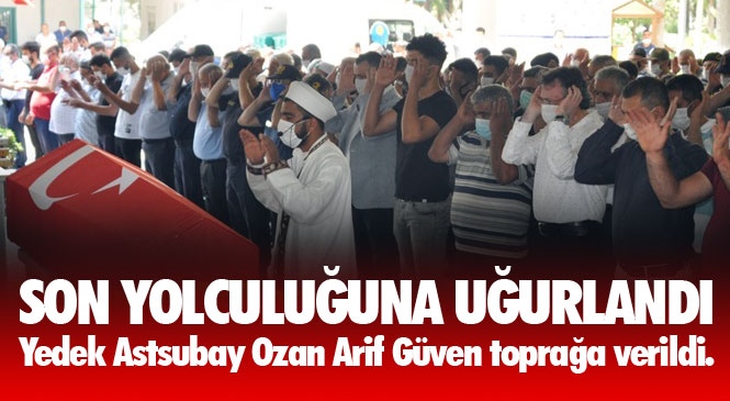 Balıkesir Edremit'te Kaza Kurşunun İsabet Etmesi Sonucu Hayatını Kaybeden Mersin Tarsuslu Asker Arif Ozan Güven Toprağa Verildi