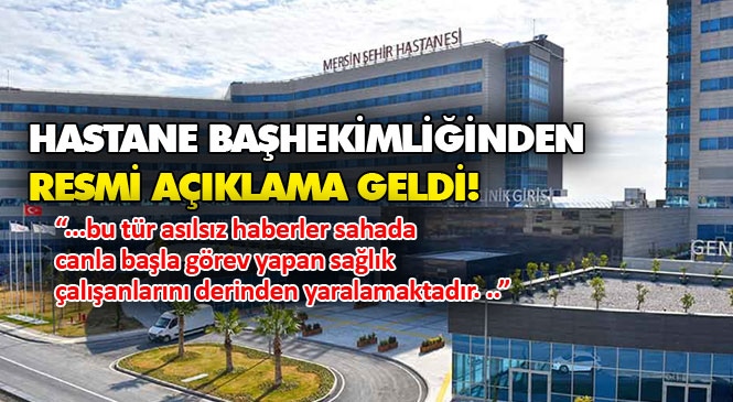 Mersin Şehir Hastanesi Başhekimliğinden "Şehir Hastanesinin Musluklarından Ölümcül Akciğer Mikrobu Akıyor" Başlıklı Haberlere İlişkin Resmi Açıklama