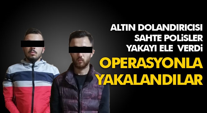 Mersin Tarsus’ta Kendilerini Polis Olarak Tanıtıp Bir Kadına Ait Altınları Dolandıran 2 Şahıs Adana'da Yakalandı