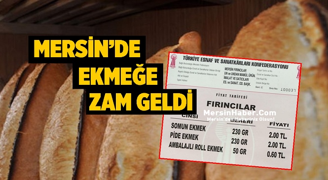 Mersin’de Ekmeğe Zam! İşte 9 Ekim Cumartesi Günüden İtibaren Geçerli Olacak Fiyat