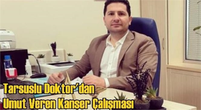 Tarsuslu Hemsehrimiz Genel Cerrahi Uzmanı Dr. Kayhan Özdemir Meme Kanserinde Umut Veren Bir Çalışmaya İmza Attı