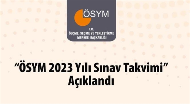 2023 Yılında Ösym Tarafından Uygulanacak Olan Sınav Tarihleri Belli Oldu