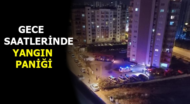 Mersin Yenişehir'de Apartmanda Çıkan Yangın Panik Yarattı