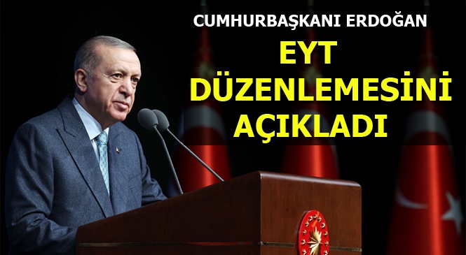 Eyt Düzenlemesinin Detayları Cumhurbaşkanı Recep Tayyip Erdoğan Tarafından Kamuoyuyla Paylaşıldı