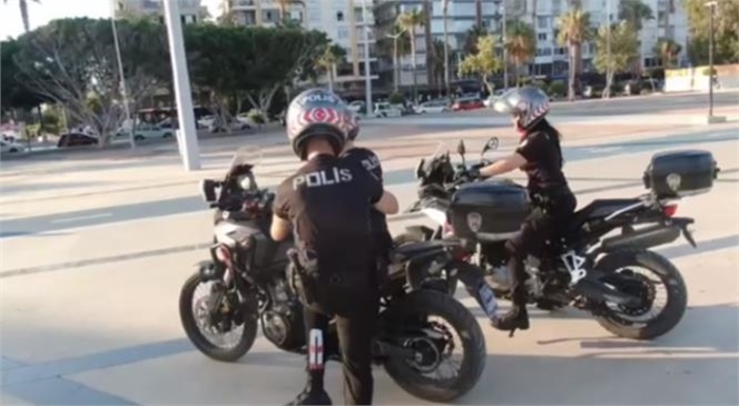 Mersin'de Motosikletli Polis Timleri Suçun Önlenmesinde Önemli Rol Oynuyor