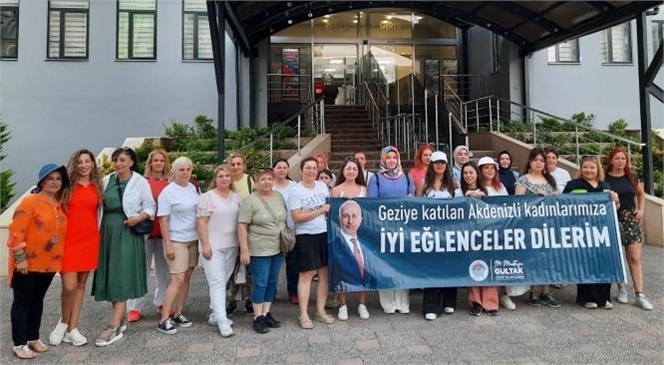 Akdeniz Belediye Başkanı M. Mustafa Gültak’ın Göreve Geldikten Sonra Başlattığı Örnek Proje Sayesinde Binlerce Kadın, İlk Kez Şehir Dışına Çıkma İmkanı Buluyor