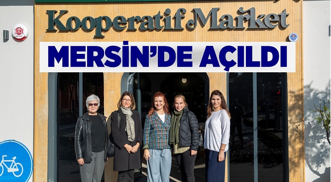 Mersin Büyükşehir Belediyesi Kooperatif Market Hizmete Açıldı, Üretici Kadınların Emekleri Bu Markette Kazanca Dönüşüyor