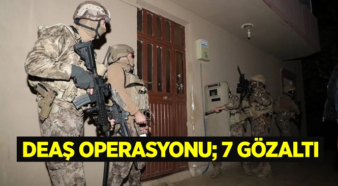 Mersin'de Yapılan Operasyonlarda DEAŞ Üyesi Oldukları İddia Edilen 7 Şüpheli Gözaltına Alındı