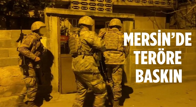 Mersin’de Eylem Hazırlığında Oldukları Değerlendirilen Teröristlere MİT ve Jandarma’dan Operasyon