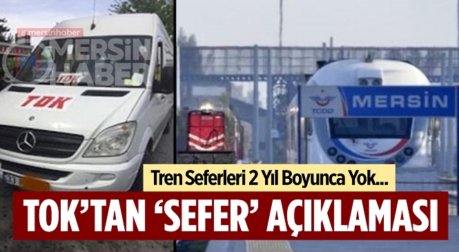 Mersin-Tarsus-Yenice Tren Seferleri 22 Nisan Günü Kapanıyor, TOK Otobüsleri Kooperatifi’nden Ek Sefer Açıklaması
