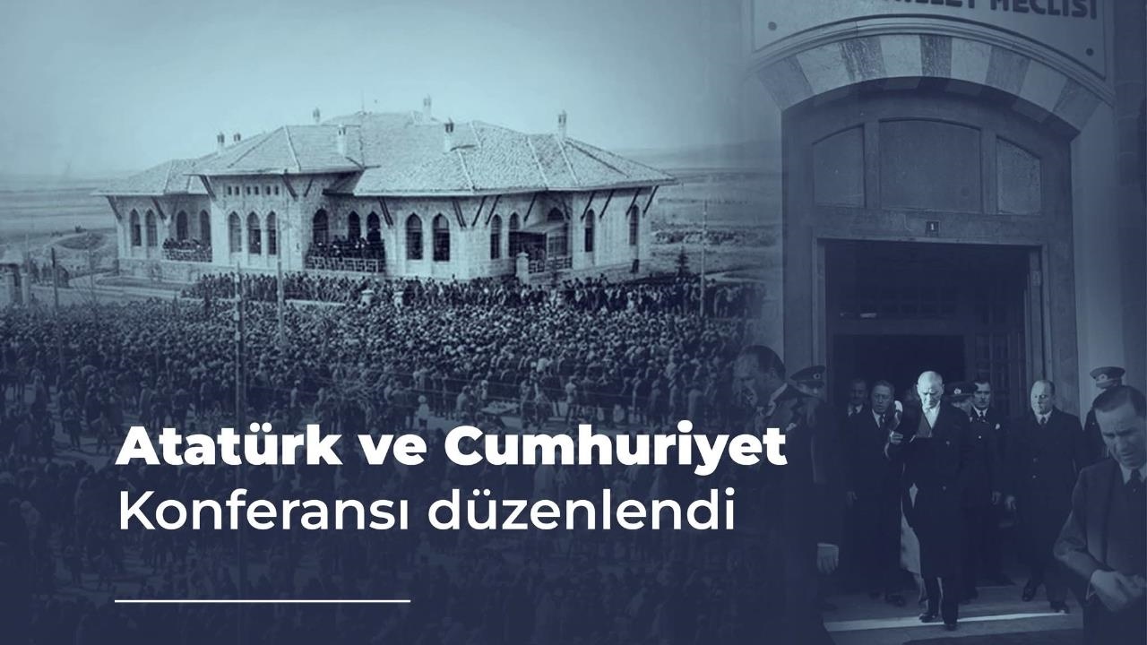 "Atatürk ve Cumhuriyet" Konulu Konferans