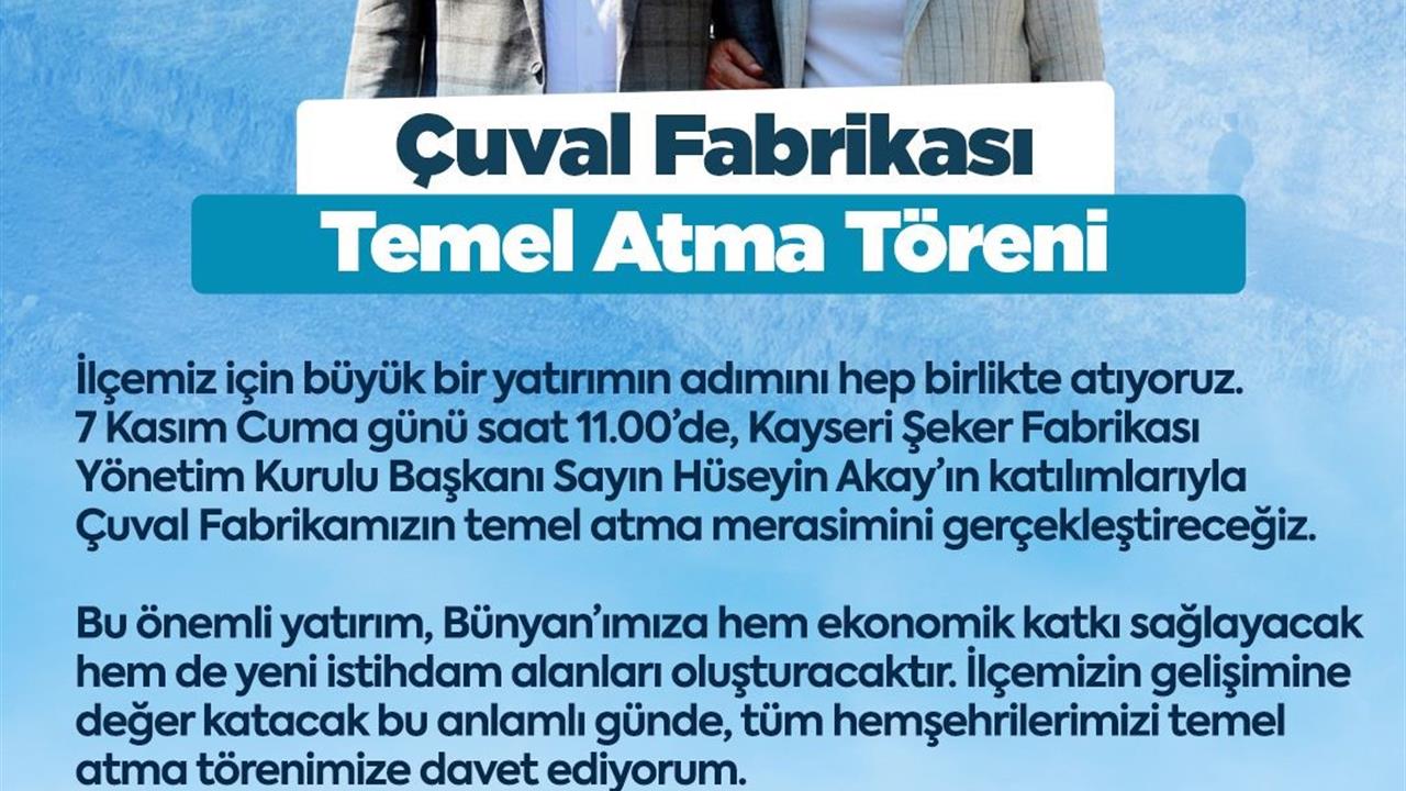 Kayseri Bünyan'da Ekonomik Canlanma İçin Çuval Fabrikası Temeli Atılıyor