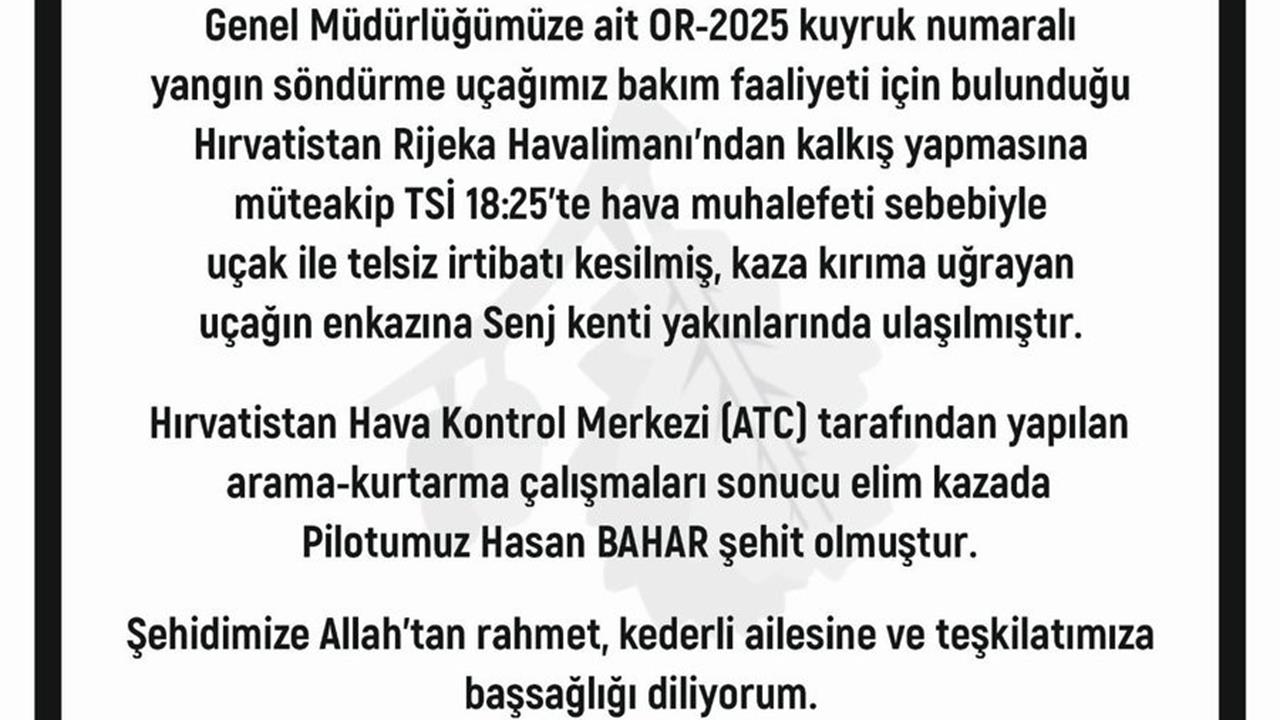 Orman Genel Müdürü Bekir Karacabey, Hırvatistan'da düşen uçağın pilotu Hasan Bahar için başsağlığı mesajı yayımladı.
