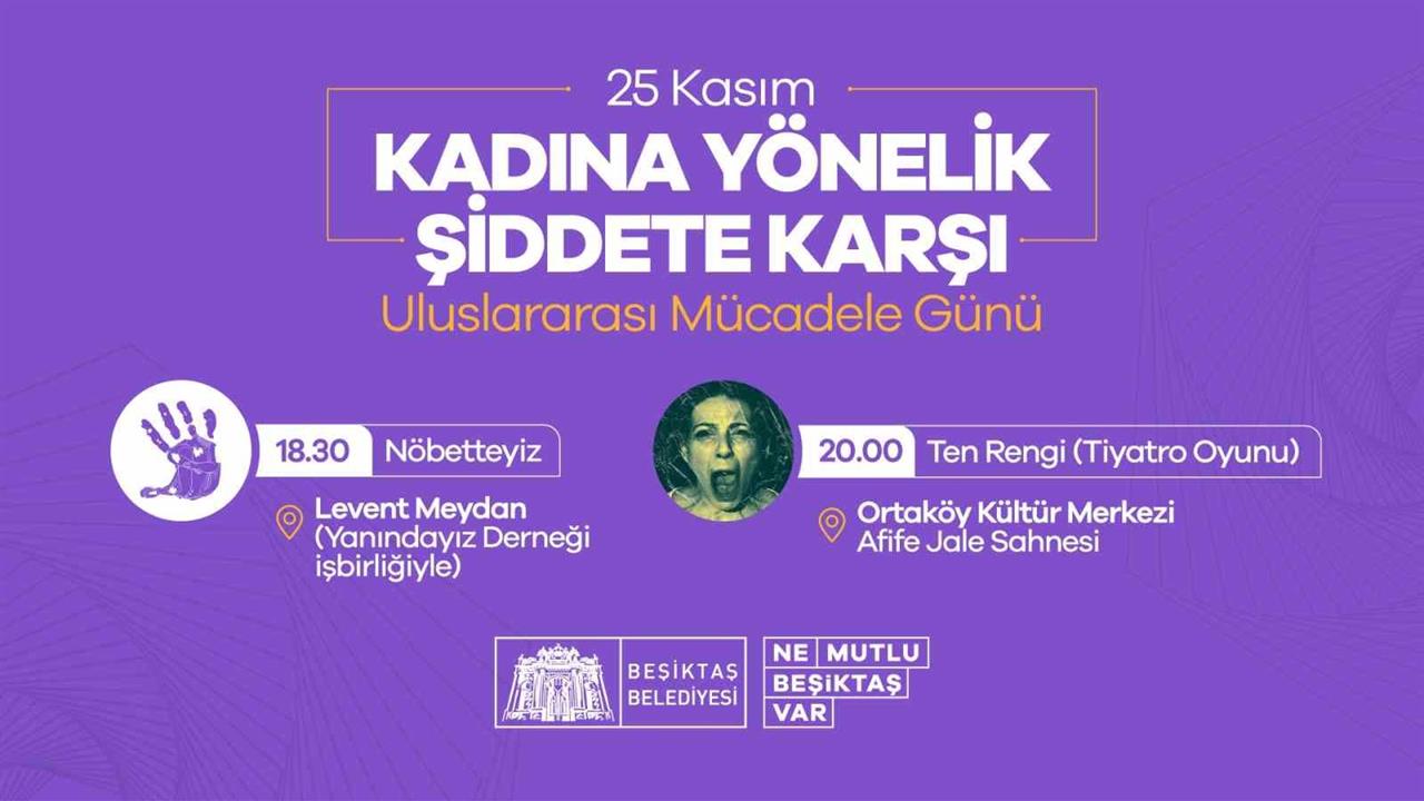 Beşiktaş'ta 25 Kasım Kadına Yönelik Şiddete Karşı Uluslararası Mücadele Günü Etkinlikleri Yapılacak