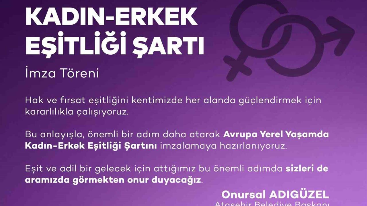 Ataşehir'de "Avrupa Yerel Yaşamda Kadın-Erkek Eşitliği Şartı" İmza Töreni Düzenlenecek