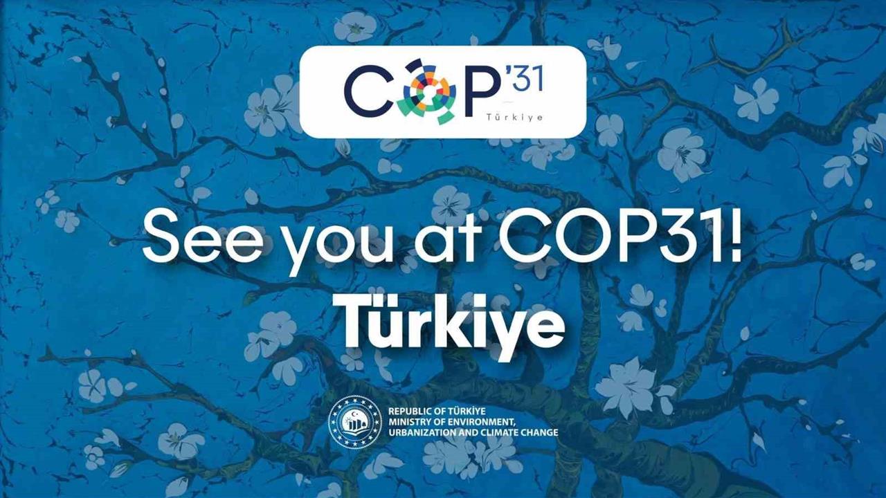 Türkiye, COP31 Konferansı'na Ev Sahipliği Yapacak