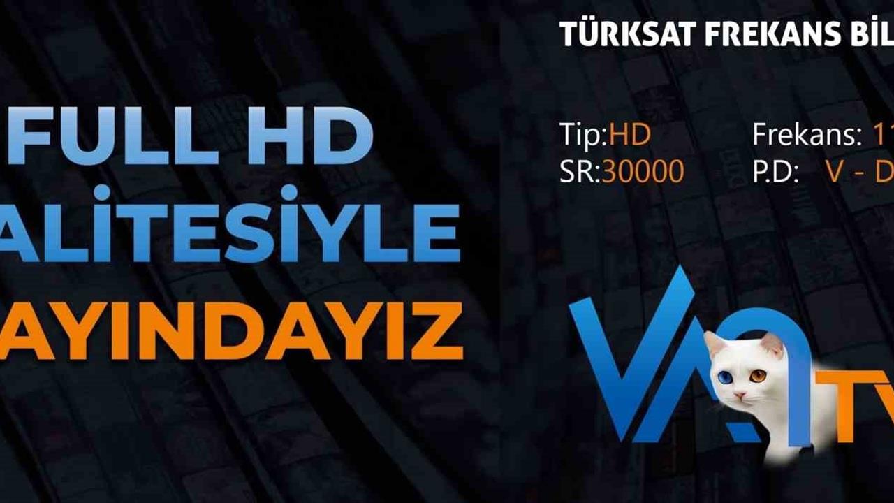 Van'da Yayın Yapan Van TV Artık Full HD Kalitesinde Yayın Yapıyor