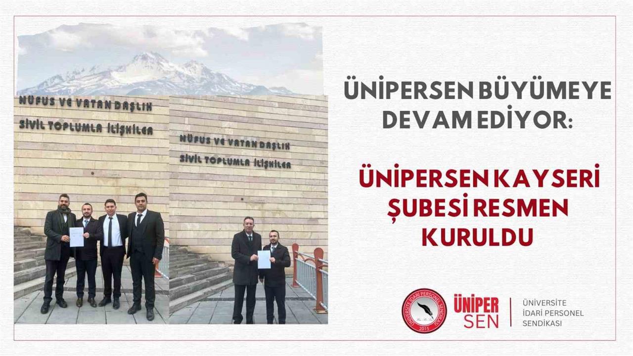 ÜNİPERSEN Kayseri'de Resmi Olarak Kuruldu, İdari Personelin Güçlü Temsilcisi Olacak