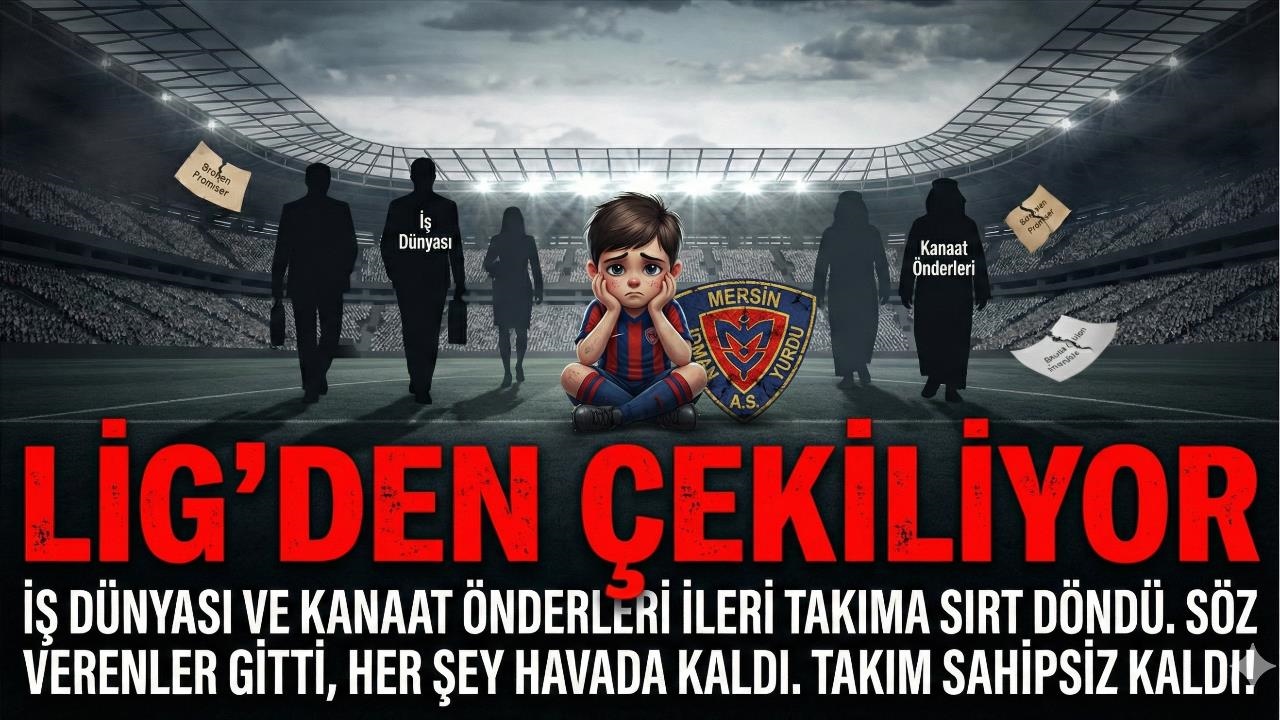 Mersin İş Dünyası ve Kanaat Önderlerinin Ayıbı: İdman Yurdu’nu Öksüz Bıraktılar! Ligden Çekiliyor