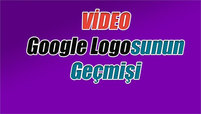 Google Logosunun Kısa Bir Video İle Anlatımı (Harika)